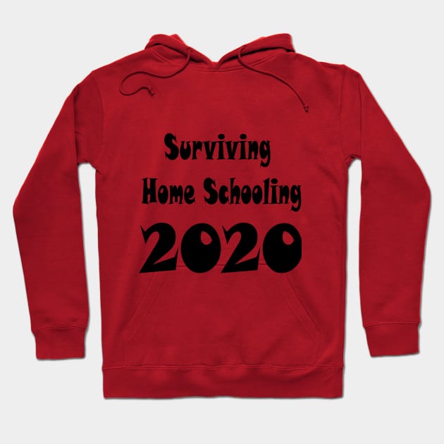 Surviving home Schooling 2020 Hoodie by hippyhappy